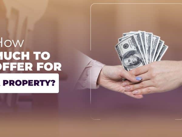 How much should I offer for a property?