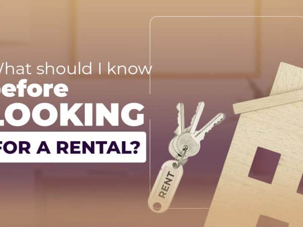 What should I take into account when looking for a rental?