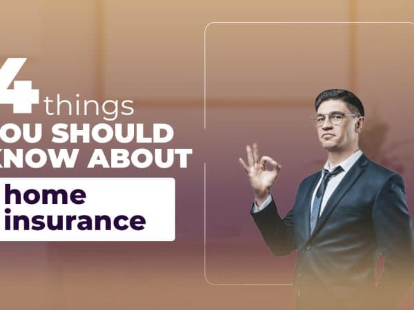 Things you should know about your home insurance