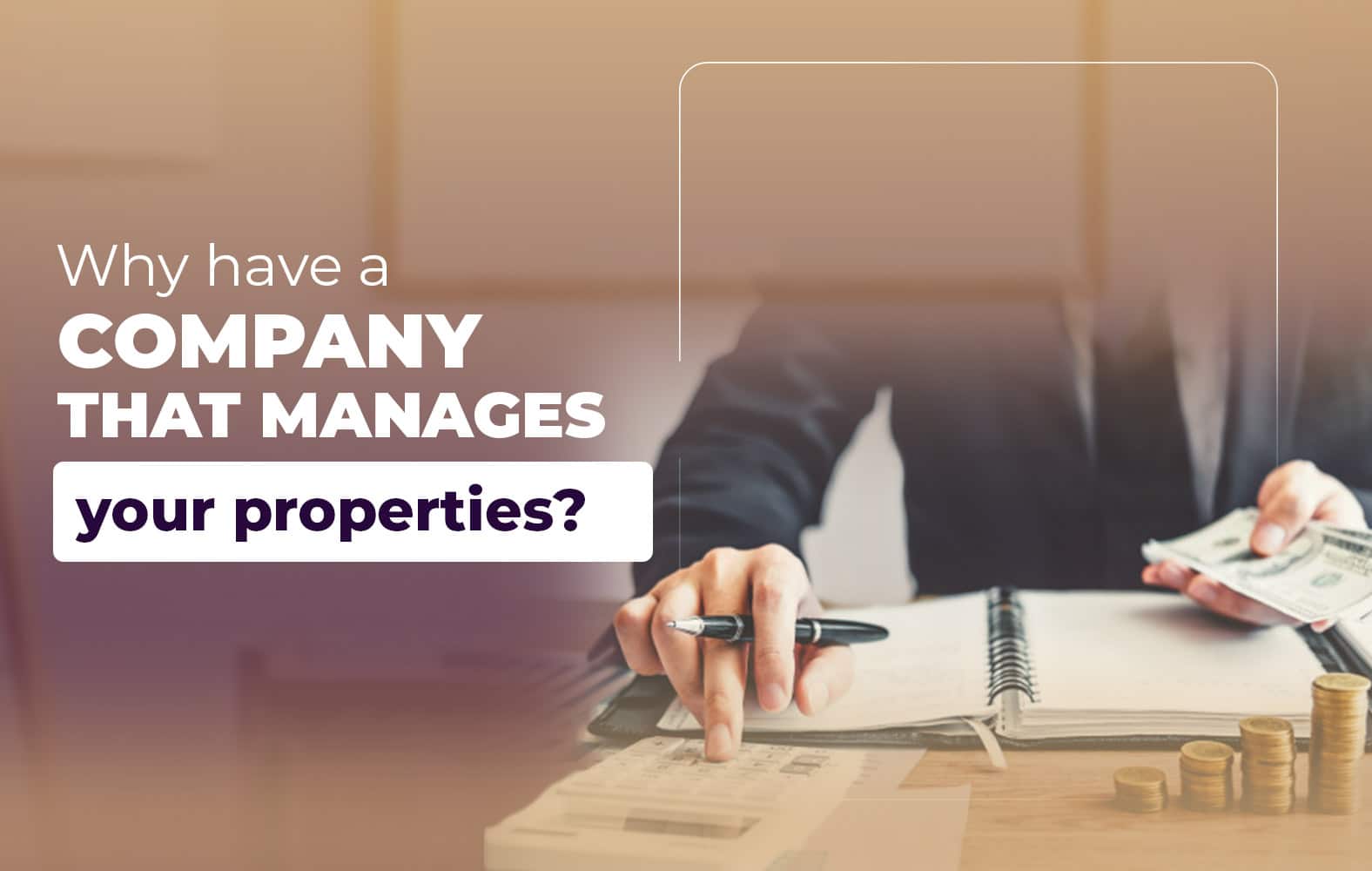 Why have a company that manages your properties?