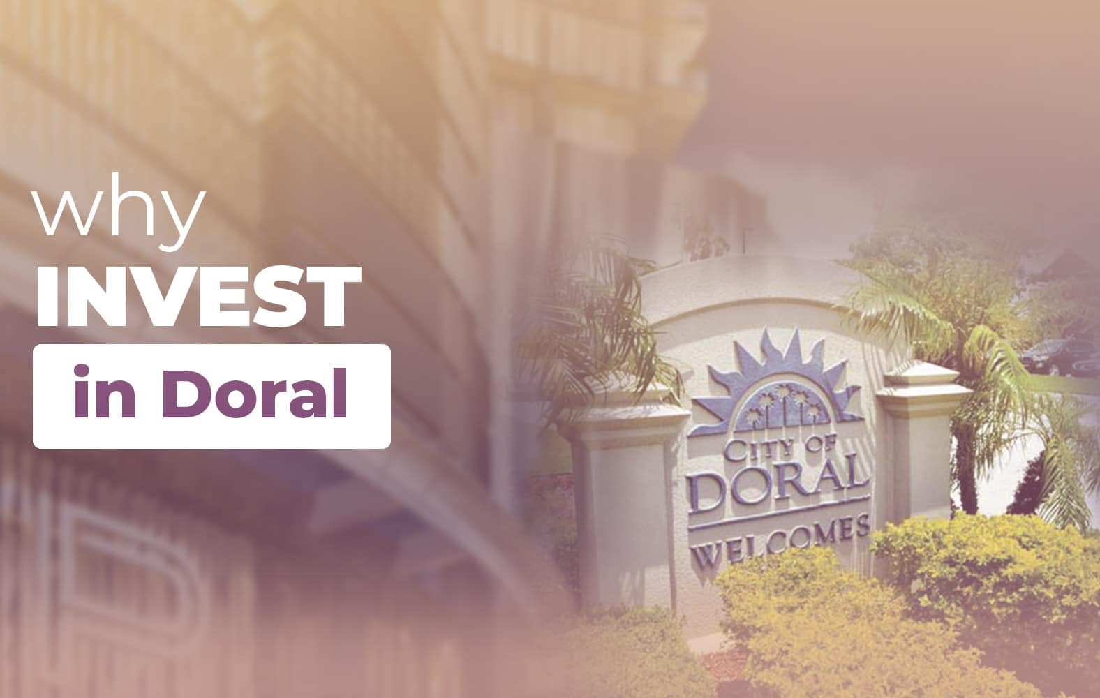 Why should you invest in Doral?