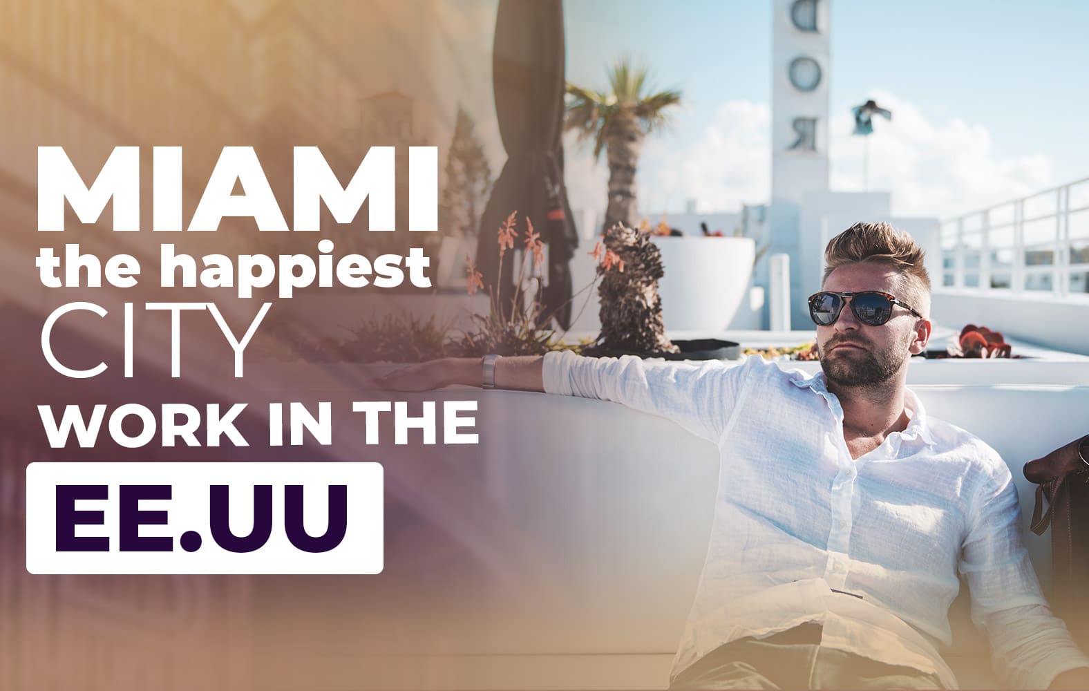 Miami is ideal to work: