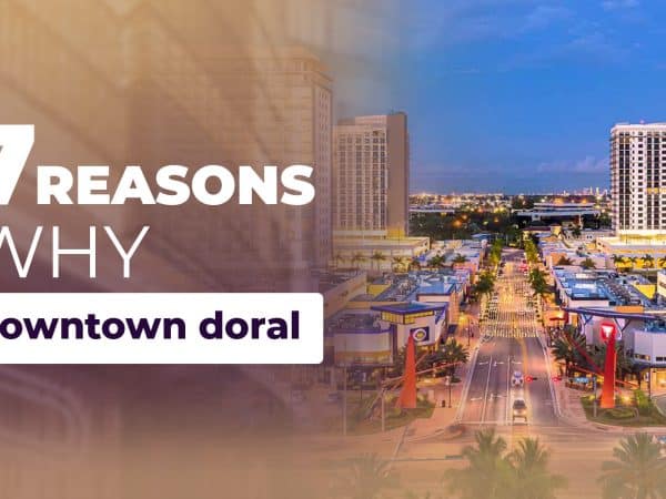 7 Reasons Why Downtown Doral