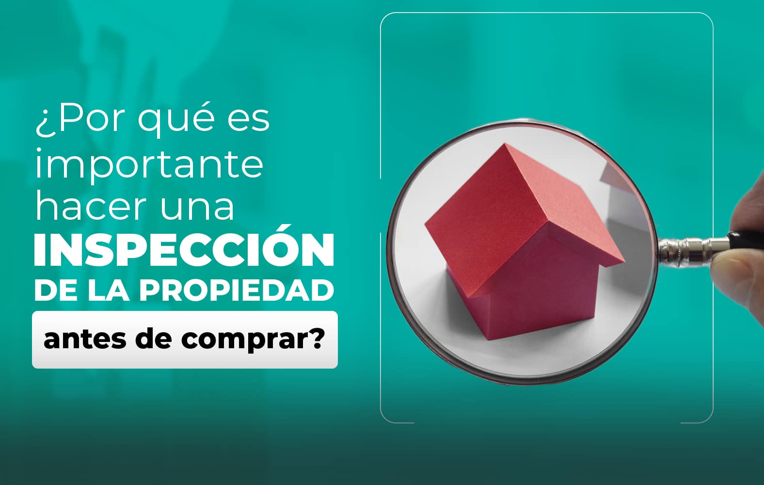 Siempre debes hacer una inspección de la propiedad antes de cerrar la compra