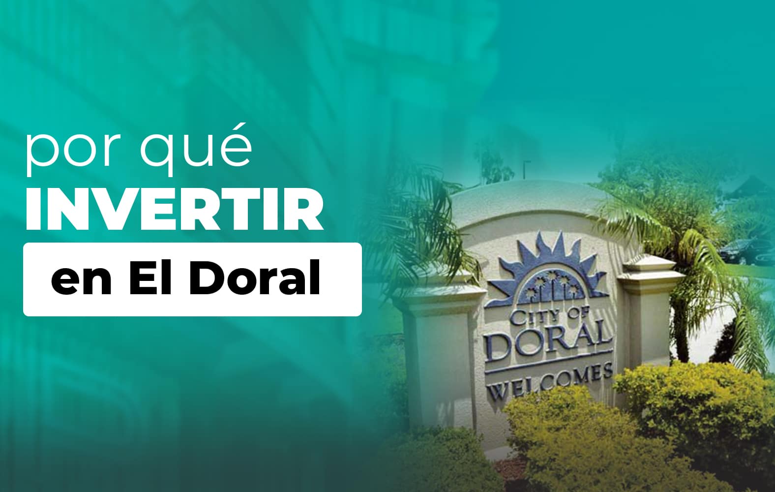 ¿Por qué debes invertir en Doral?