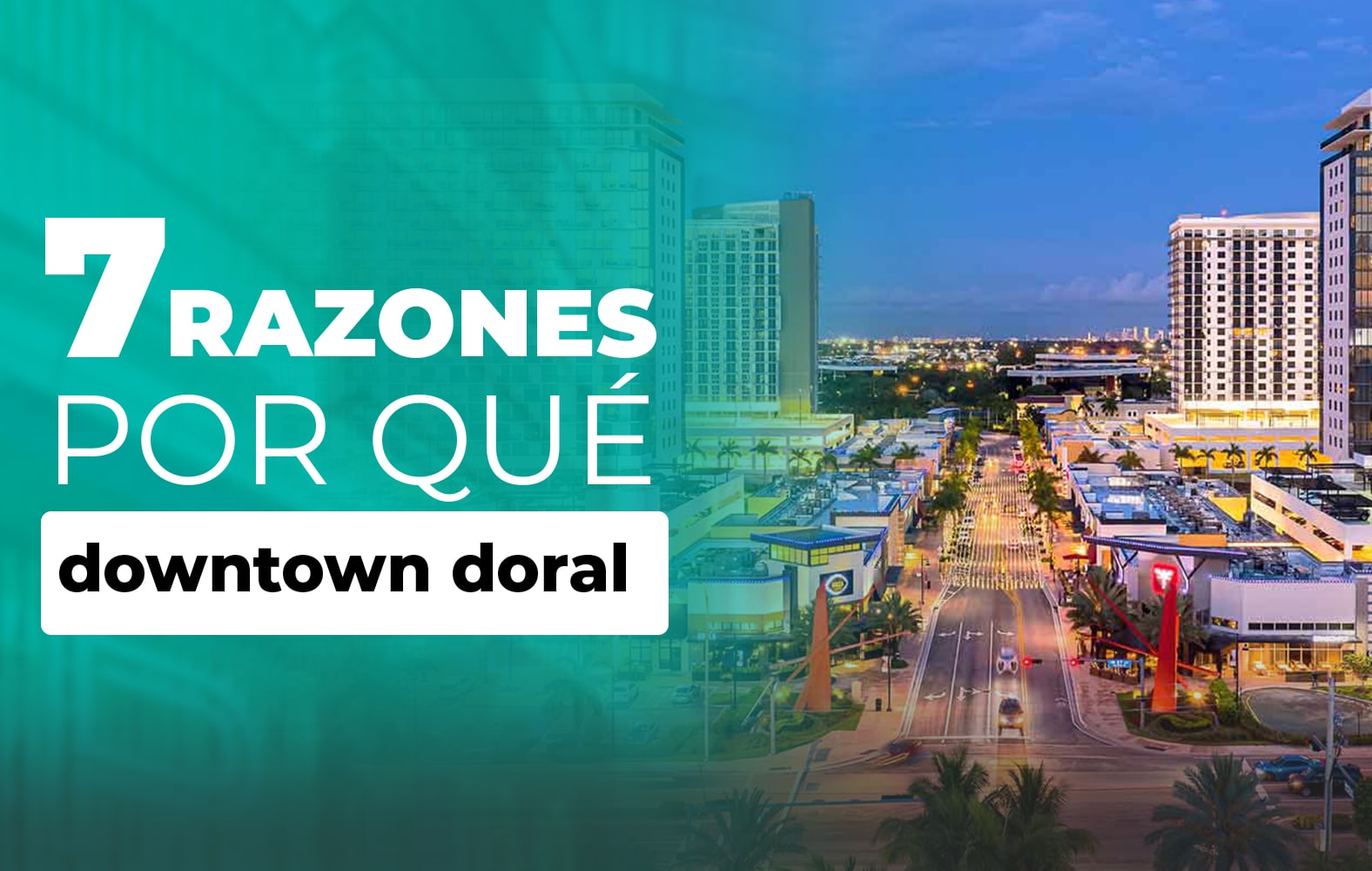 7 Razones por que Downtown Doral