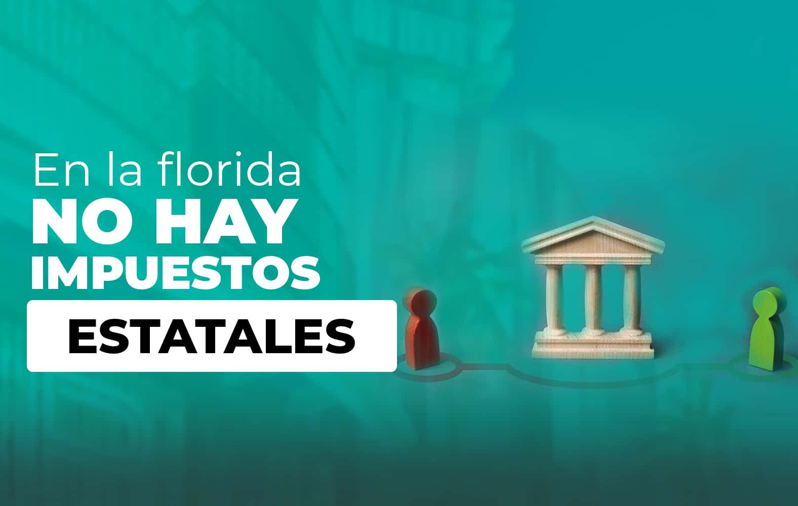 ¿Sabías qué en Florida no hay impuestos estatales?