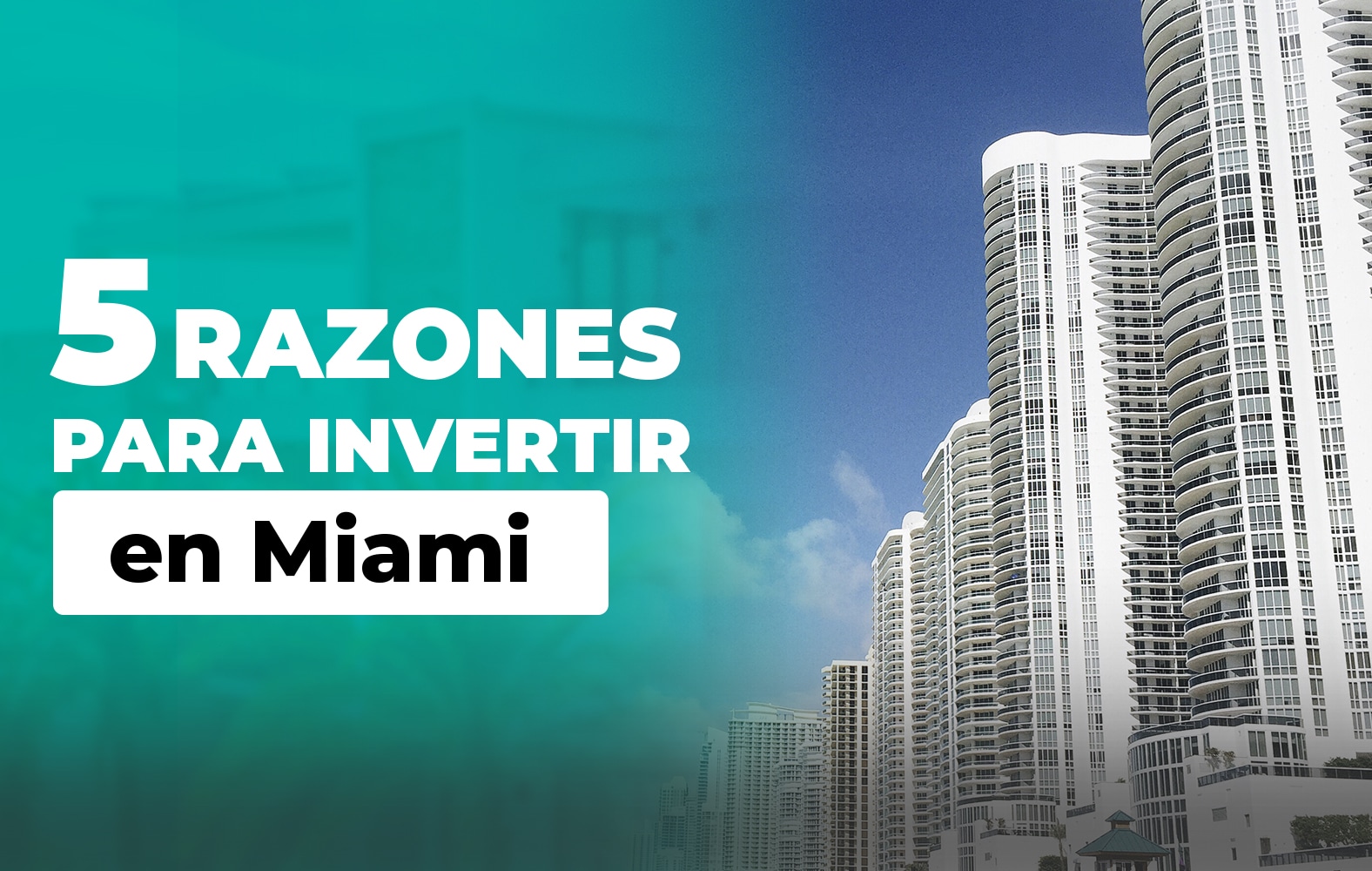 Razones para invertir en Miami: